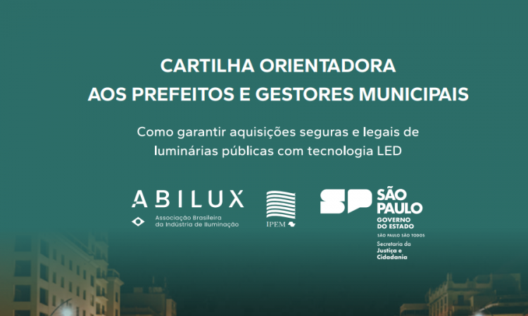Ipem-SP lança cartilha orientadora sobre aquisição de luminárias LED em parceria com a Abilux